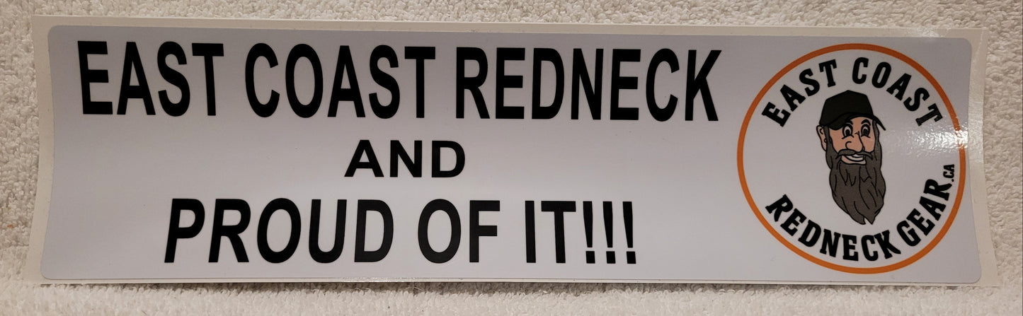 EAST COAST REDNECK and PROUD OF IT !!! Bumper Sticker
