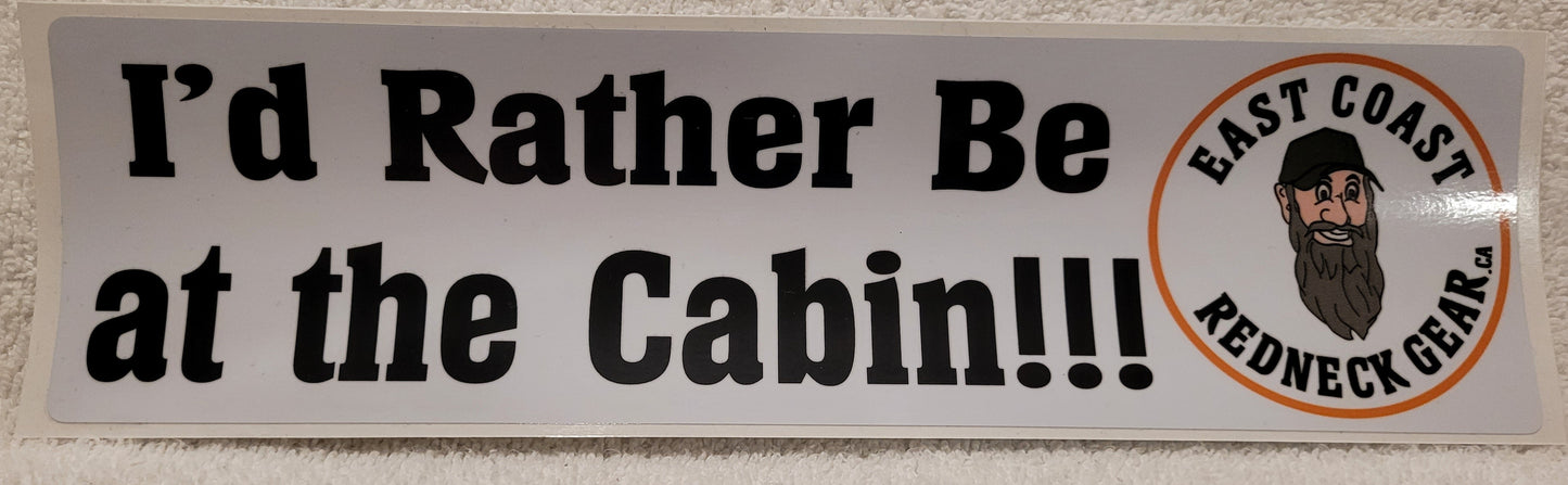 I'd Rather Be At The Cabin!