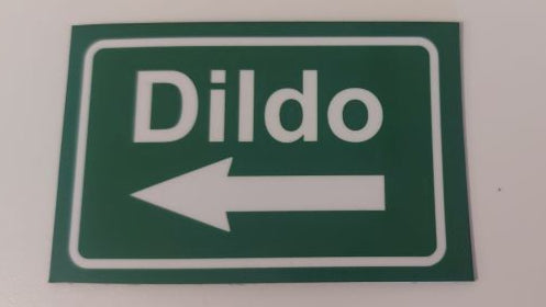"Dildo Road Sign" Sticker